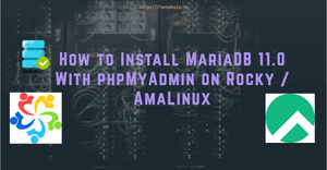 How to Install MariaDB 11.0 With phpMyAdmin on Rocky / AmaLinux
