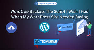 WordOps-Backup: The Script I Wish I Had When My WordPress Site Needed Saving